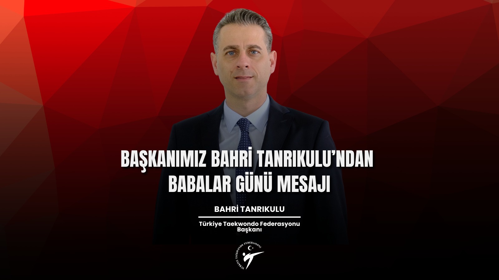 Başkanımız Tanrıkulu’ndan Babalar Günü Mesajı
